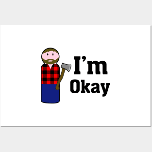 I'm okay (lumber jack) Posters and Art